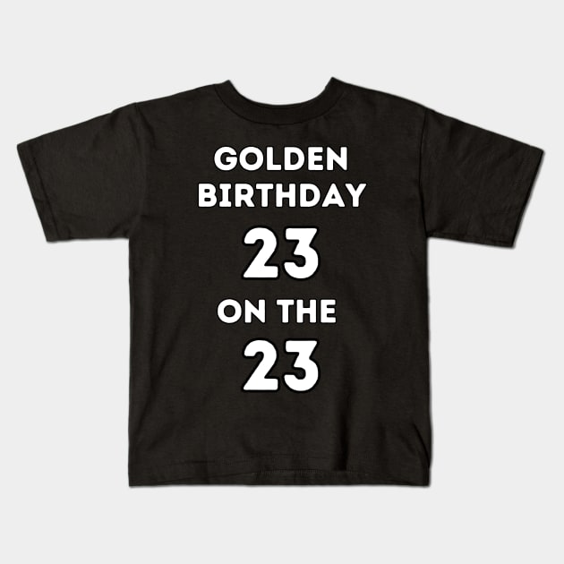Golden birthday 23 Kids T-Shirt by Project Charlie